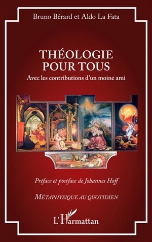 Théologie pour tous : avec les contributions d'un moine ami - Bruno Bérard