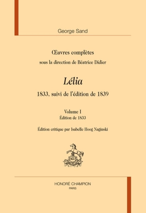 Oeuvres complètes. Lélia : 1833, suivi de l'édition de 1839 - George Sand