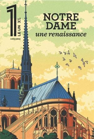 Le 1, hors-série XL. Notre Dame : une renaissance