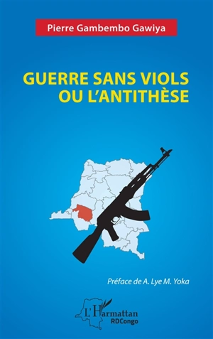 Guerre sans viols ou L'antithèse - Pierre Gambembo Gawiya