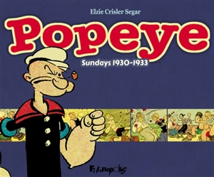 Popeye : sundays 1930-1933 - Elzie Crisler Segar