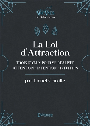 Les trois joyaux pour se réaliser : l'attention, l'intention, l'intuition - Lionel Cruzille