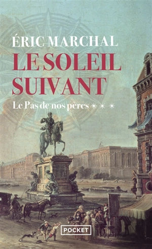 Le soleil suivant. Vol. 3. Le pas de nos pères - Eric Marchal