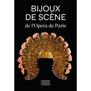 Bijoux de scène de l'Opéra de Paris : du second Empire à nos jours : exposition, Paris, Bibliothèque-musée de l'Opéra, à partir du 28 novembre 2024