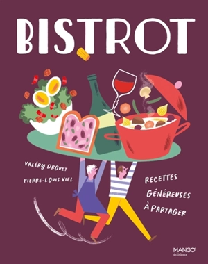 Bistrot : recettes généreuses à partager - Valéry Drouet