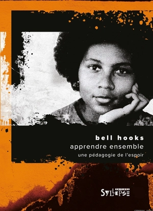 Apprendre ensemble : une pédagogie de l'espoir - bell hooks