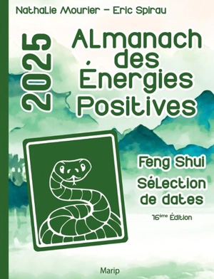 Almanach des énergies positives 2025 : feng shui, sélection de date - Eric Spirau