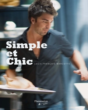 Simple et chic - Marcotte, Louis-François