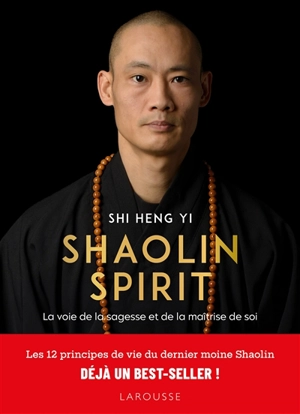 Shaolin spirit : la voie de la sagesse et de la maîtrise de soi - Shi Heng Yi