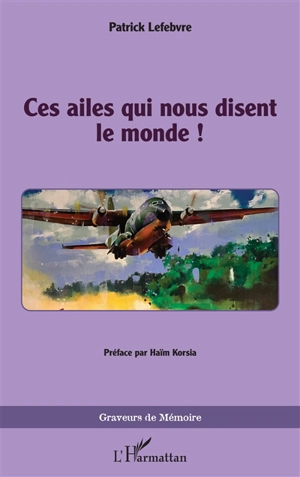 Ces ailes qui nous disent le monde ! - Patrick Lefebvre