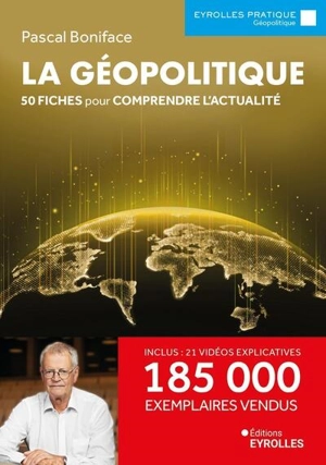 La géopolitique : 50 fiches pour comprendre l'actualité - Pascal Boniface