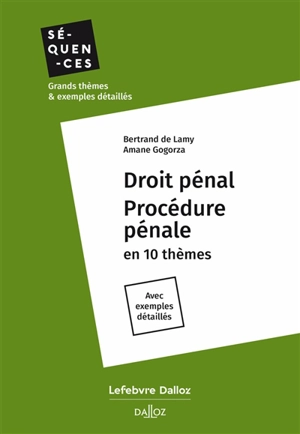 Droit pénal, procédure pénale en 10 thèmes : avec exemples détaillés - Bertrand de Lamy