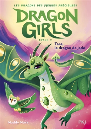 Dragon girls, cycle 2 : les dragons des pierres précieuses. Vol. 3. Tara, le dragon émeraude - Maddy Mara