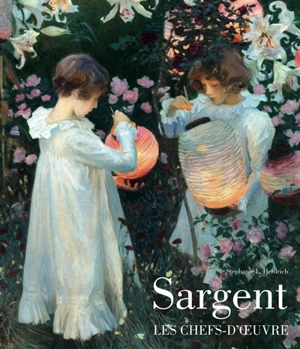 Sargent : les chefs-d'oeuvre - Stephanie L. Herdrich