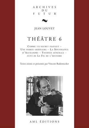 Théâtre. Vol. 6 - Jean Louvet