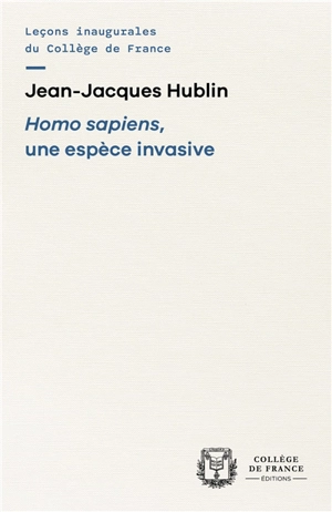 Homo sapiens, une espèce invasive - Jean-Jacques Hublin