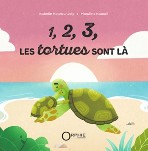 1, 2, 3 les tortues sont là - Isabelle Hoarau