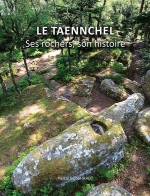 Le Taennchel : ses rochers, son histoire - Pascal Bosshardt