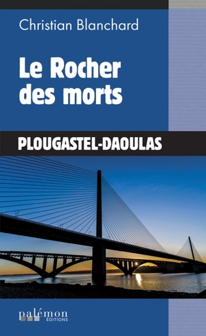 Le rocher des morts : Plougastel-Daoulas - Christian Blanchard