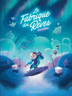 La Fabrique des rêves. Vol. 2 - David Boriau