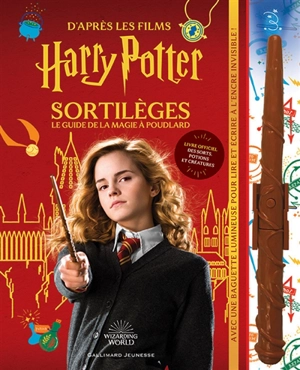 Sortilèges : le guide de la magie à Poudlard : livre officiel des sorts, potions et créatures, d'après les films Harry Potter - Wizarding world