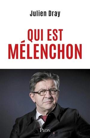 Qui est Mélenchon - Julien Dray