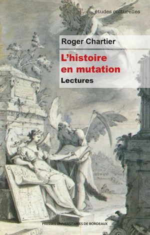 L'histoire en mutation : lectures - Roger Chartier