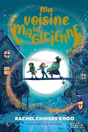 Ma voisine la magicienne - Rachel Chivers Khoo