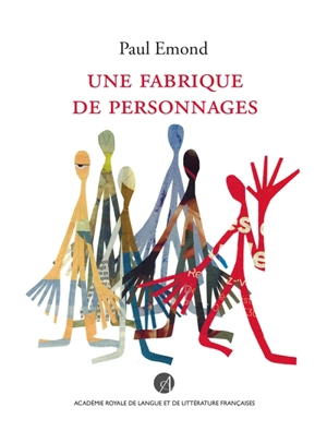 Une fabrique de personnages - Paul Emond