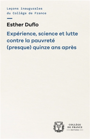 Expérience, science et lutte contre la pauvreté (presque) quinze ans après - Esther Duflo