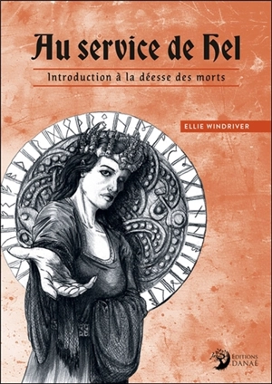 Au service de Hel : introduction à la déesse des morts - Ellie Windriver