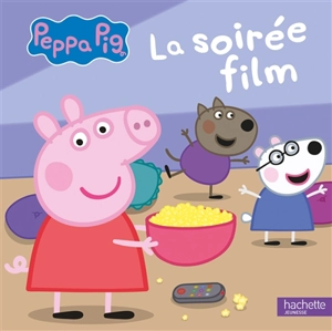 Peppa Pig. La soirée film - Aurélie Desfour