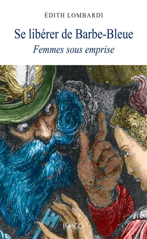 Se libérer de Barbe-Bleue : femmes sous emprise - Edith Lombardi