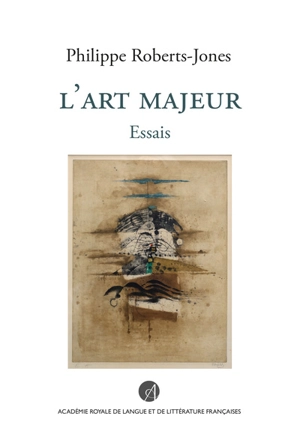 L'art majeur : essais - Philippe Roberts-Jones