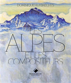 Les Alpes et les compositeurs - Dominique Huybrechts