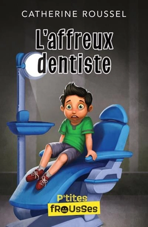 L'affreux dentiste - Roussel, Catherine