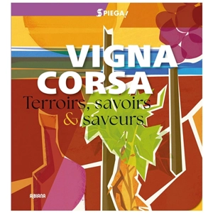 Vigna Corsa : terroirs, savoirs & saveurs