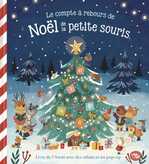 Le compte à rebours de Noël de la petite souris : livre de l'Avent avec 25 rabats et un pop-up - Ruth Hammond