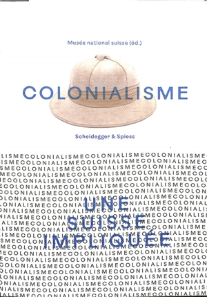 Colonialisme : une Suisse impliquée