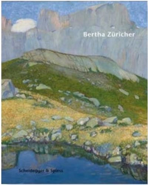 Bertha Züricher : da ich neben der Künstlerin auch Feministin bin - M. Fischer