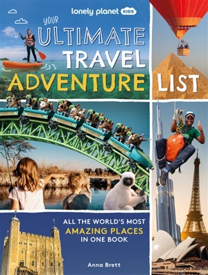 Your ultimate travel adventure list : all the world's most amazing places in one book - Anna Brett