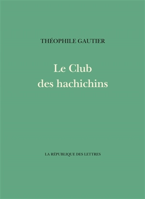 Le club des hachichins - Théophile Gautier