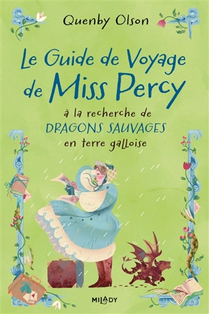 Miss Percy. Vol. 2. Le guide de voyage de Miss Percy à la recherche de dragons sauvages en terre galloise - Quenby Olson