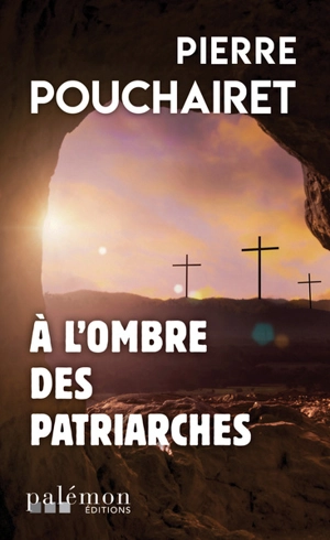 A l'ombre des patriarches - Pierre Pouchairet