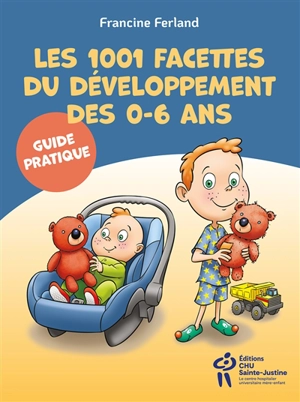 Tout sur le développement des 0-6 ans - Francine Ferland