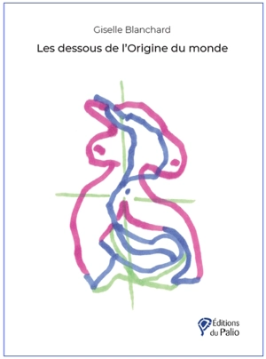 Les dessous de L'origine du monde - Giselle Blanchard