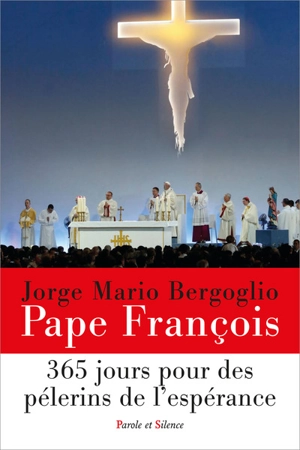 365 jours pour des pèlerins de l'espérance - François