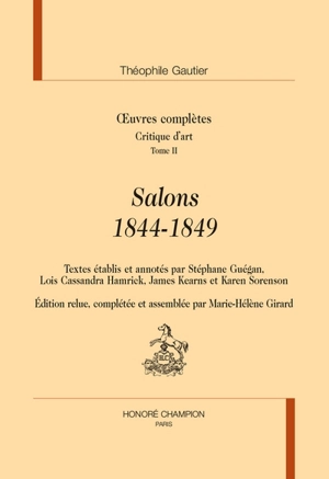 Oeuvres complètes. Section VII : critique d'art. Vol. 2. Salons : 1844-1849 - Théophile Gautier