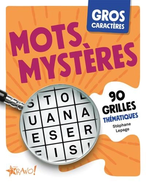 Gros caractères : Mots mystères : 90 grilles thématiques - Lepage, Stéphane