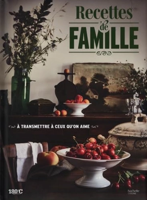 Recettes de famille : carnet de recettes : à transmettre à ceux qu'on aime